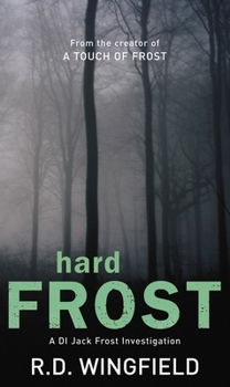Hard Frost - Book #4 of the Inspector Frost