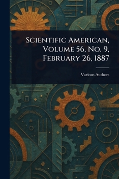 Paperback Scientific American, Volume 56, No. 9, February 26, 1887 Book