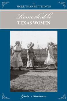More than Petticoats: Remarkable Texas Women - Book  of the More than Petticoats