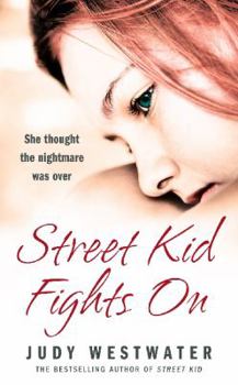 Paperback Street Kid Fights on: She Thought the Nightmare Was Over Book