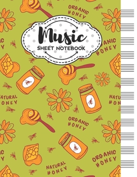 Music Sheet Notebook: Blank Staff Manuscript Paper with Honey Themed Cover Design