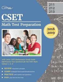 Paperback CSET Math Test Preparation 2018-2019: CSET Mathematics Study Guide and Practice Test Questions for the CSET Math Subtest I, II, II Book