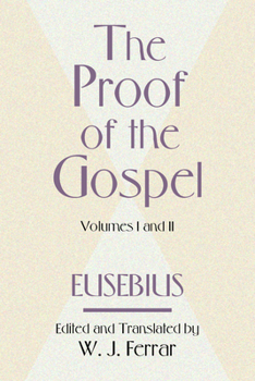 Paperback The Proof of the Gospel; Two Volumes in One Book