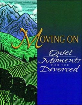 Paperback Moving on: Quiet Moments for the Divorced Book