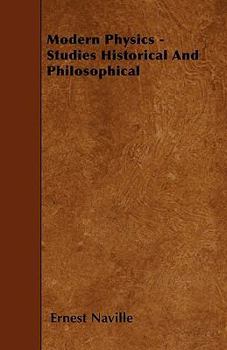 Paperback Modern Physics - Studies Historical And Philosophical Book