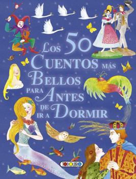 Paperback Los 50 Cuentos Más Bellos Para Antes de IR a Dormir [Spanish] Book