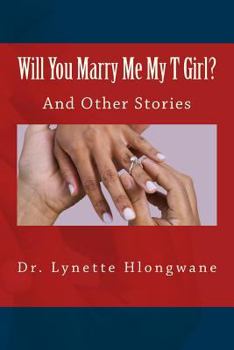 Paperback Will You Marry Me My T Girl?: And Other Stories Book