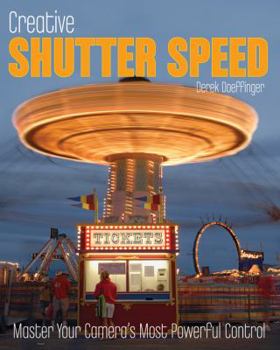 Paperback Creative Shutter Speed: Master Your Camera's Most Powerful Control Book