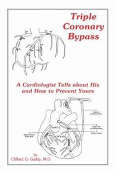 Paperback Triple Coronary Bypass: A Cardiologist Tells about His and How to Prevent Yours Book