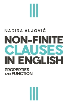 Paperback Non-Finite Clauses in English: Properties and Function Book