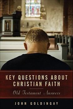 Key Questions about Christian Faith: Old Testament Answers
