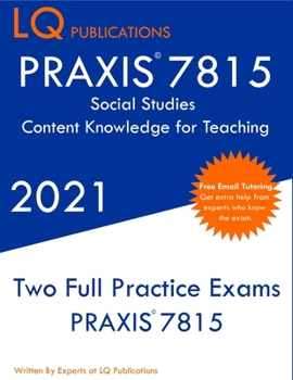 Paperback PRAXIS 7815 Social Studies Elementary Education Exam: Two Full Practice Exam - Free Online Tutoring - Updated Exam Questions Book