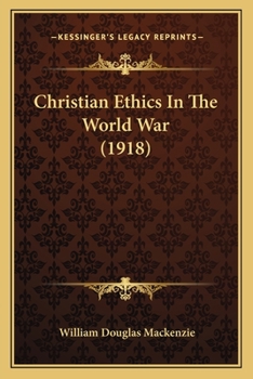 Paperback Christian Ethics In The World War (1918) Book