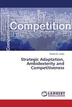 Paperback Strategic Adaptation, Ambidexterity and Competitiveness Book