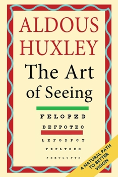 Paperback The Art of Seeing (The Collected Works of Aldous Huxley) Book