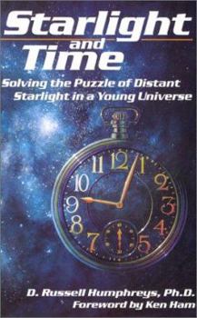 Paperback Starlight and Time: Solving the Puzzle of Distant Starlight in a Young Universe Book