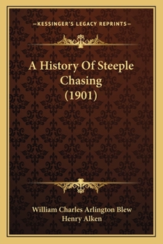 Paperback A History Of Steeple Chasing (1901) Book