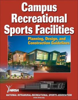Hardcover Campus Recreational Sports Facilities: Planning, Design and Construction Guidelines Book