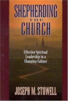 Paperback Shepherding the Church: Effective Spiritual Leadership in a Changing Culture Book