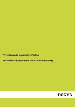 Paperback Historischer Führer durch die Stadt Braunschweig [German] Book