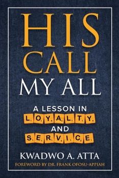 Paperback His Call My All: A Lesson in Loyalty and Service Book