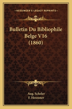Paperback Bulletin Du Bibliophile Belge V16 (1860) [French] Book