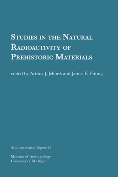 Paperback Studies in the Natural Radioactivity of Prehistoric Materials: Volume 25 Book