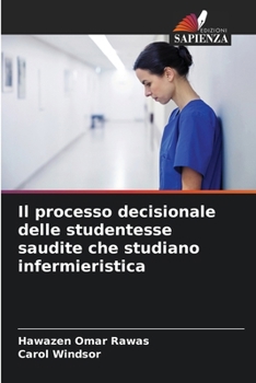 Paperback Il processo decisionale delle studentesse saudite che studiano infermieristica [Italian] Book