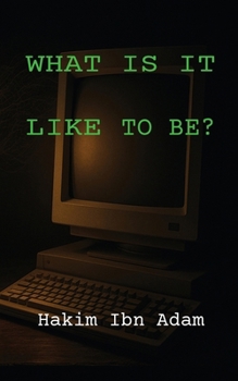 Paperback What Is It Like to Be? Book