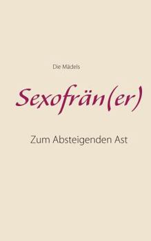 Paperback Sexofrän(er): Zum Absteigenden Ast [German] Book