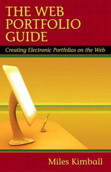 Paperback The Web Portfolio Guide: Creating Electronic Portfolios for the Web Book