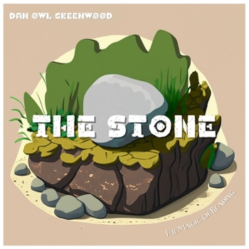 Paperback The Stone: A Tale of Transformation and Purpose - Minimal Illustrations for Maximum Imagination Book