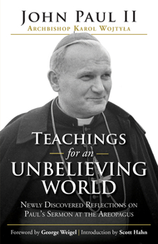 Teachings for an Unbelieving World: Newly Discovered Reflections on Paul’s Sermon at the Areopagus