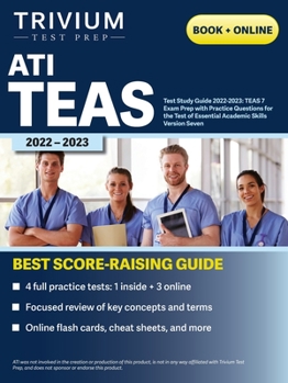 Paperback ATI TEAS Test Study Guide 2022-2023: Comprehensive Review Manual, Practice Exam Questions, and Detailed Answers for the Test of Essential Academic Ski Book