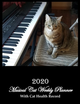 2020 Musical Cat Weekly Planner With Cat Health Record: Are you the owner of an aging cat? This 8.5x11 dated muscial cat planning calendar with weekly ... as the schedule and care for your aging cat.