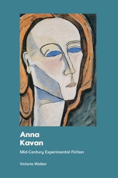 Hardcover Anna Kavan: Mid-Century Experimental Fiction Book