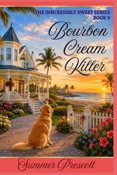 Bourbon Creme Killer - Book #9 of the INNcredibly Sweet