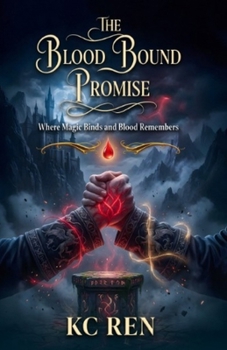 Paperback The Blood Bound Promise: Where Magic Binds And Blood Remembers Book