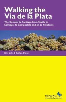 Paperback Walking the Via De LA Plata: The Camino De Santiago from Sevilla to Santiago De Compostela Book