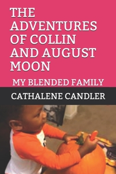 Paperback The Adventures of Collin and August Moon: My Blended Family Book