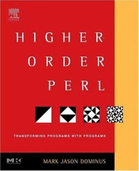 Paperback Higher-Order Perl: Transforming Programs with Programs Book