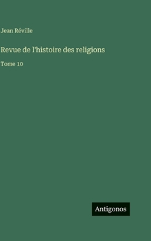 Revue de l'histoire des religions: Tome 10