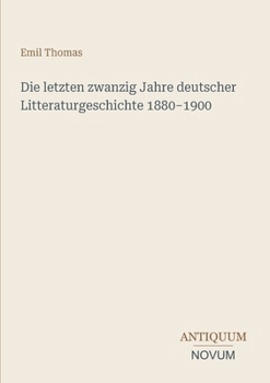 Paperback Die letzten zwanzig Jahre deutscher Litteraturgeschichte 1880-1900 [German] Book