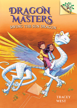 Saving the Sun Dragon - Book #2 of the Dragon Masters