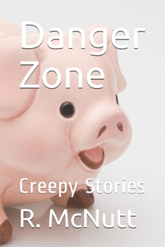 Paperback Danger Zone: Creepy Stories Book