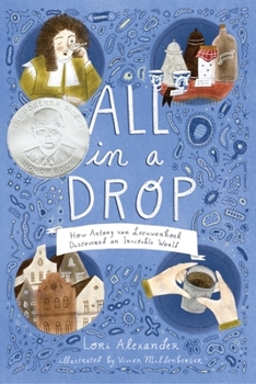 Hardcover All in a Drop: How Antony Van Leeuwenhoek Discovered an Invisible World Book