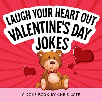 Laugh Your Heart Out Valentine's Day Jokes (How to Make Them Laugh)