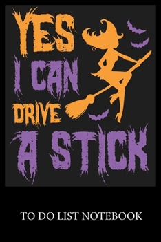 Yes I Can Drive A Stick: Checklist Paper To Do & Dot Grid Matrix To Do Journal, Daily To Do Pad, To Do List Task, Agenda Notepad Daily Work Task Checklist Planner School Home Office