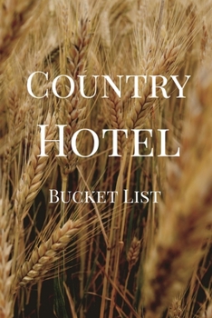 Paperback Country Hotel Bucket List: Novelty Bucket List Themed Notebook Book