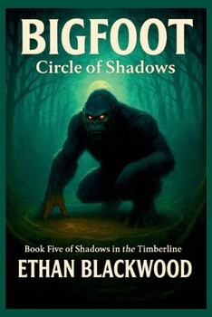 Paperback BIGFOOT - Circle of Shadows: Shadows in the Timberline Book 5 Book